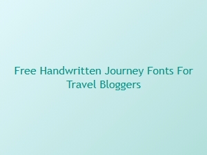 Free Handwritten Journey Fonts for Travel Bloggers