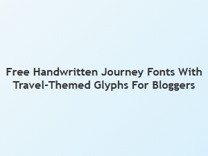 Free Handwritten Journey Fonts for Travel Bloggers