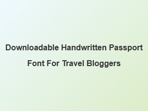 Handwritten Passport Font for Travel Bloggers