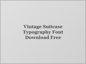 Vintage Suitcase Typography Font Free Download
